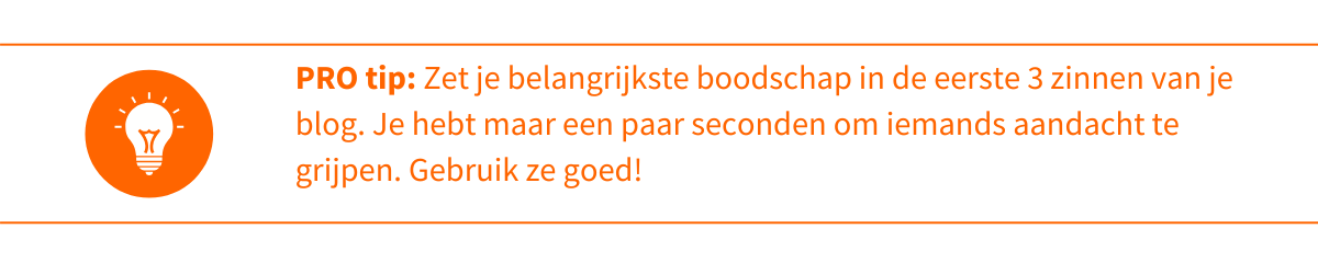Pro tip eerste drie zinnen= aandacht